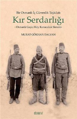 Bir Osmanlı İç Güvenlik Teşkilatı Kır Serdarlığı