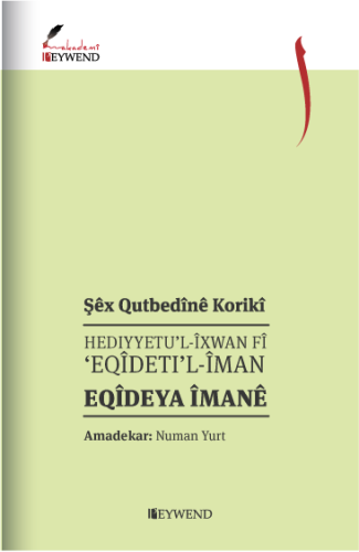 Hediyetu'l-Îxwan Fî - 'Eqîdeti'l-Îman / Eqîdeya Îmanê
