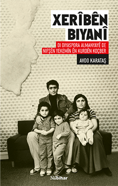 Xerîbên Biyanî Di Diyaspora Almanyayê de Nifşên Yekemîn ên Kurdên Koçber