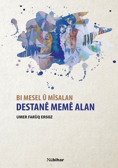 Bi Mesel û Mîsalan Destanê Memê Alan