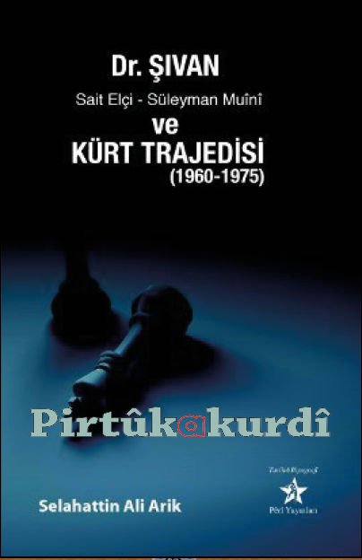 Dr. Şıvan, Sait Elçi Süleyman Muini ve Kürt Trajedisi