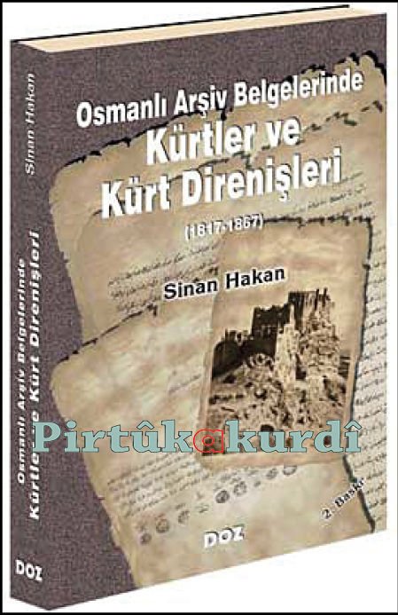 Osmanlı Arşiv Belgelerinde Kürtler Kürt Direnişleri