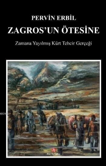 Zagros'un Ötesine - Zamana Yayılmış Kürt Tehcir Gerçeği
