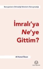 İmralıya Neye Gittim?