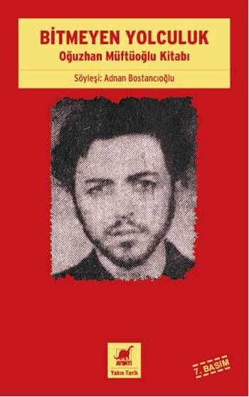 Bitmeyen Yolculuk - Oğuzhan Müftüoğlu Kitabı