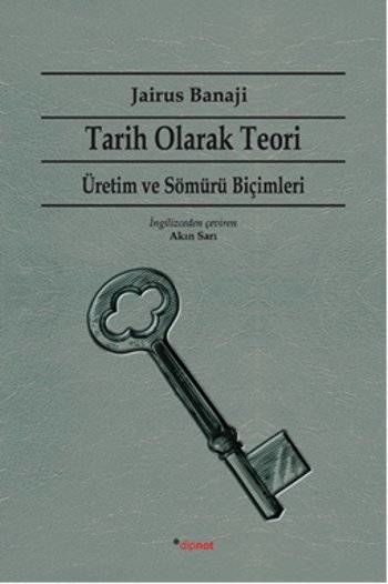 Tarih Olarak Teori - Üretim ve Sömürü Biçimleri