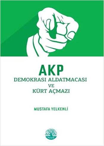 AKP Demokrası Aldatmacası ve Kürt Açmazı