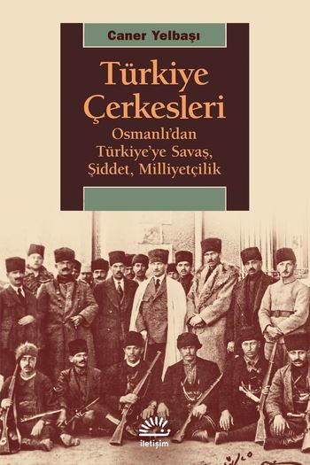Circassians of Türkiye - From the Ottoman Empire to Turkey War Violence Nationalism