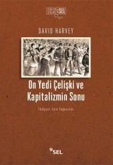 On Yedi Çelişki ve Kapitalizmin Sonu