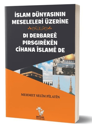 İslam Dünyasının Meseleleri Üzerine - Di Derbarê Pirsgirêkên Cihana Îslamê De