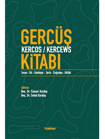 Gercüş (Kercos/Kercews) Kitabı (İnsan-Dil-Edebiyat-Tarih-Coğrafya-Kültür)