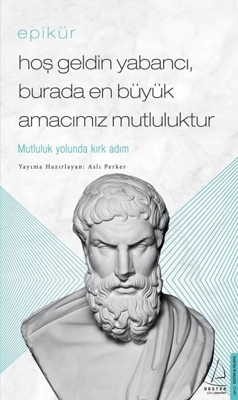 Epicurus - Welcome Stranger - Our Greatest Goal Here is Happiness