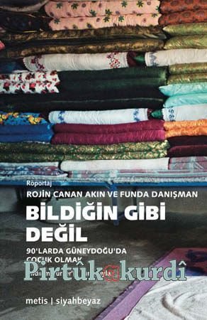 Bildiğin Gibi Değil - 90'larda Güneydoğu'da Çocuk Olmak