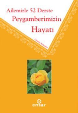 Ailemiz 52 Derste Peygamberimizin Hayatı