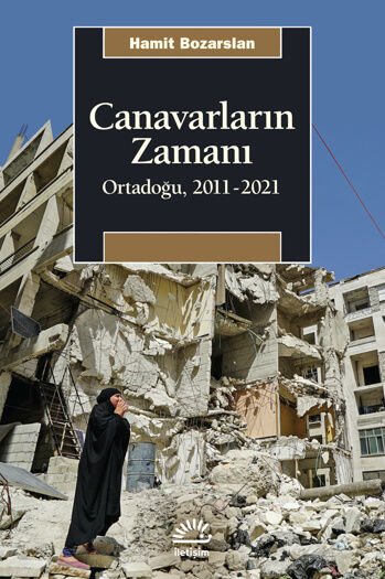 Canavarların Zamanı Ortadoğu 2011-2021