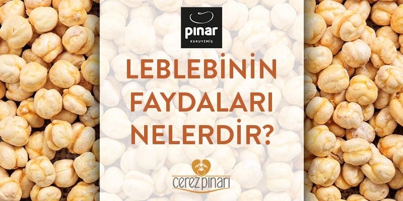 Leblebi Faydaları Nelerdir? Bilmeniz Gerekenler