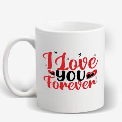 I Love Forever Temalı Kupa Bardak