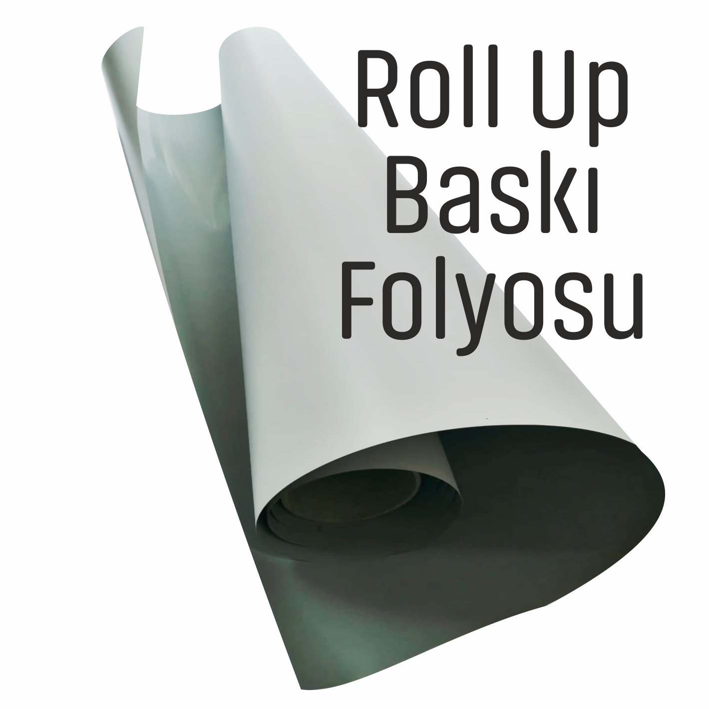 BASKI YAPILABİLİR ROLL-UP FOLYO