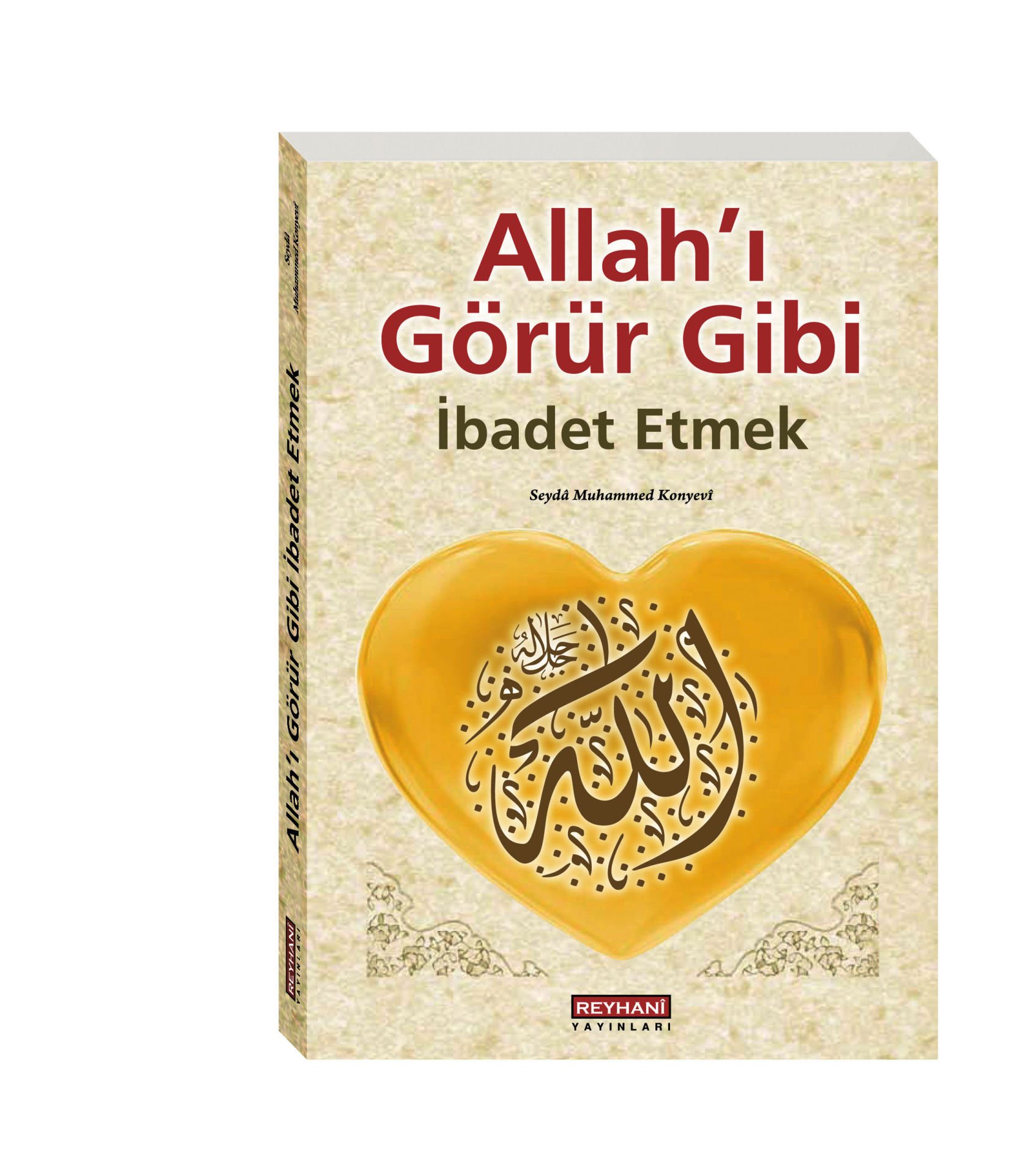 Allah'ı Görür Gibi İbadet Etmek