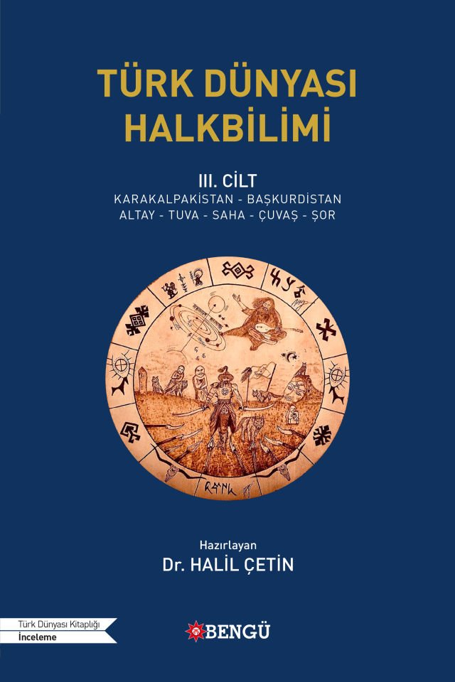 TÜRK DÜNYASI HALKBİLİMİ III. CİLT (KARAKALPAKİSTAN - BAŞKURDİSTAN - ALTAY - TUVA - SAHA - ÇUVAŞ - ŞOR)