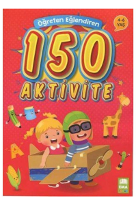 Öğreten Eğlendiren 150 Aktivite Ema Çocuk