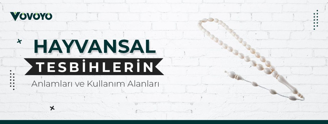 Doğanın Simgesi Olan Hayvansal Tesbihlerin Anlamları ve Kullanım Alanları