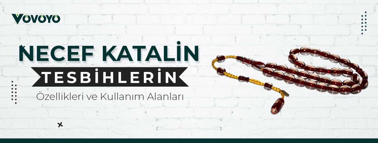 Necef Katalin Tesbihlerin Özellikleri ve Kullanım Alanları