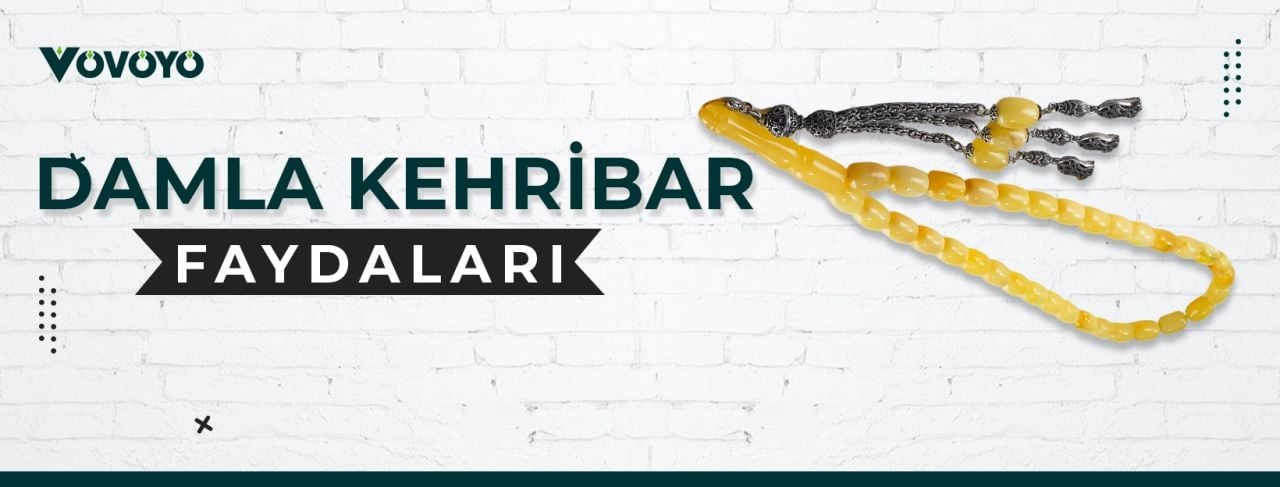 Damla Kehribar Faydaları Nelerdir?