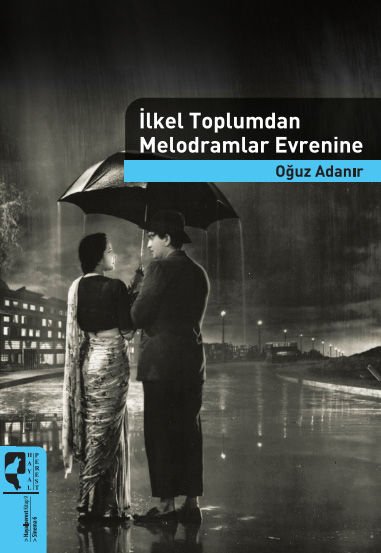 İlkel Toplumdan Melodramlar Evrenine