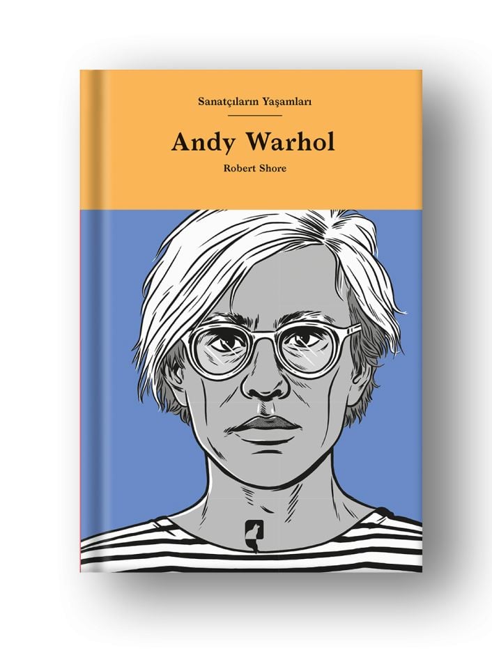Sanatçıların Yaşamları Andy Warhol