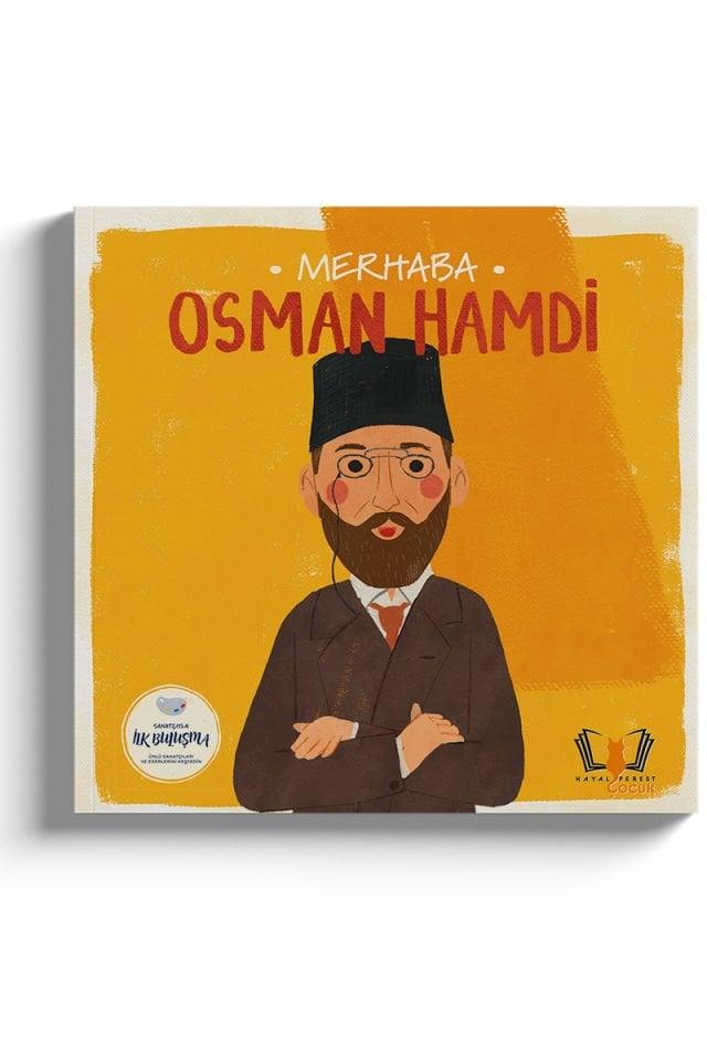 Merhaba Osman Hamdi / Sanatçıyla İlk Buluşma