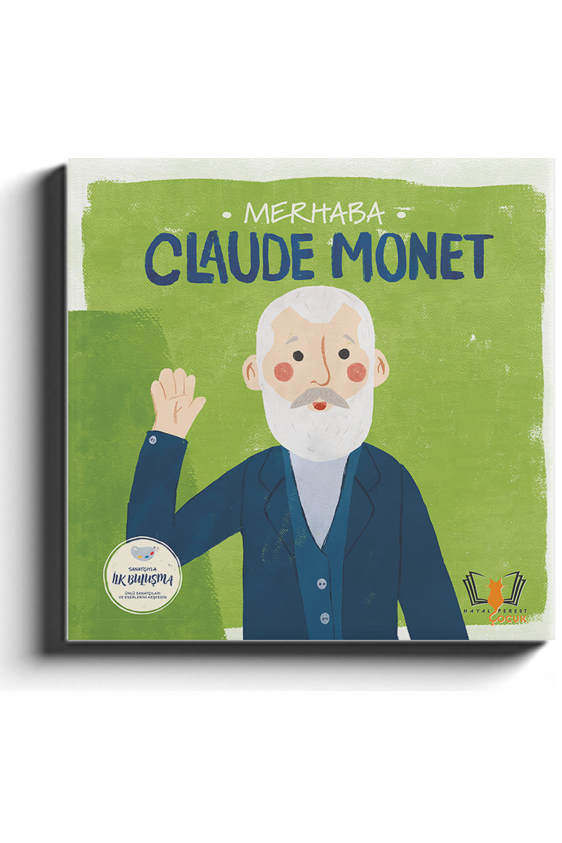 Merhaba Claude Monet /Sanatçıyla İlk Buluşma