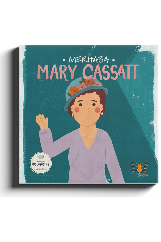 Merhaba Mary Cassatt /Sanatçıyla İlk Buluşma