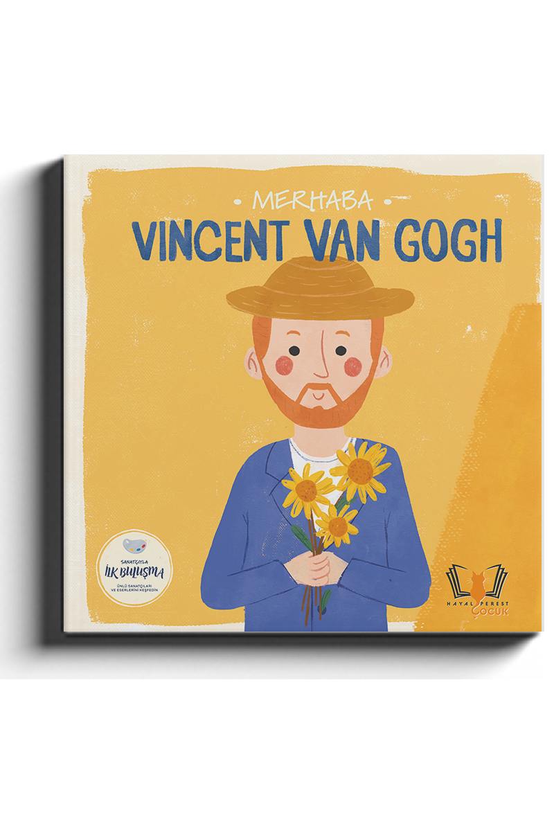 Merhaba Vincent Van Gogh /Sanatçıyla İlk Buluşma