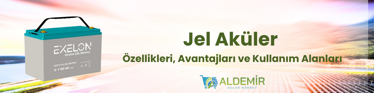 Jel Aküler: Özellikleri, Avantajları ve Kullanım Alanları