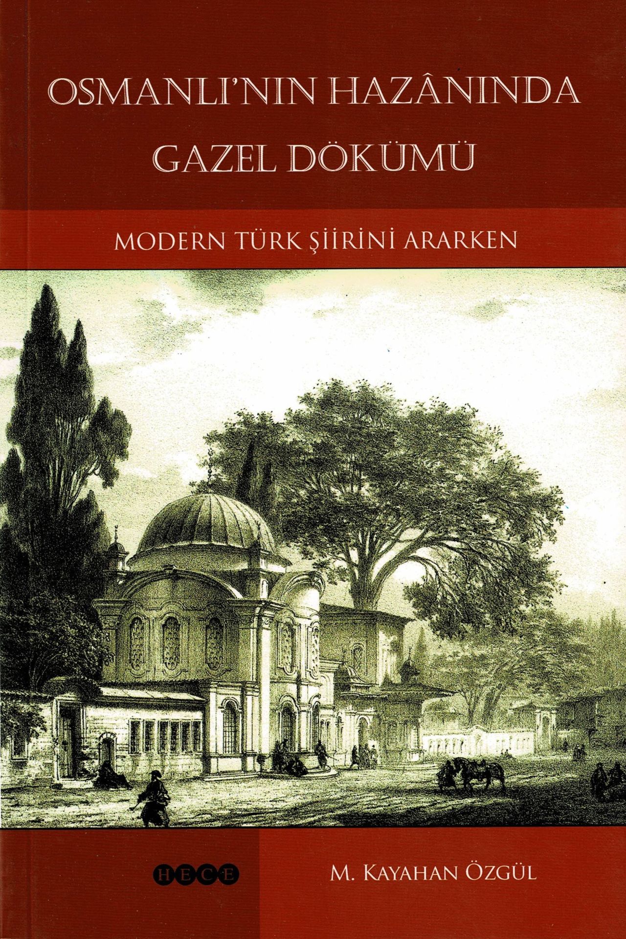 Osmanlı'nın Hazanında Gazel Dökümü