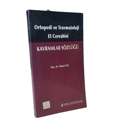 Ortopedi ve Travmatoloji El Cerrahisi: Kavramlar Sözlüğü