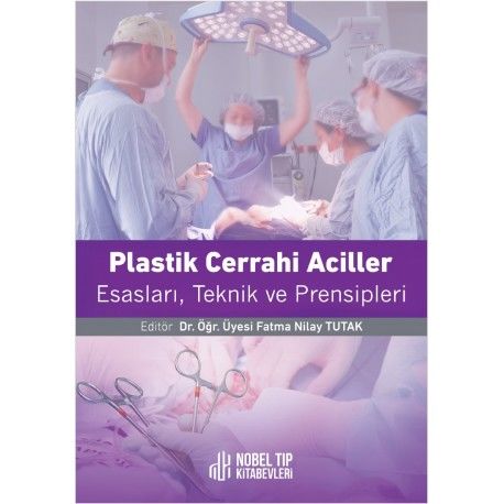 Plastik Cerrahi Acilleri: Esasları, Teknikleri ve Prensipleri