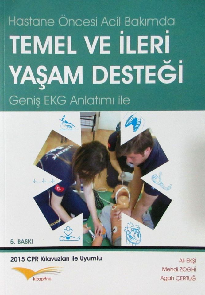 Hastane Öncesi Acil Bakımda Temel ve İleri Yaşam Desteği Geniş EKG Anlatımı ile