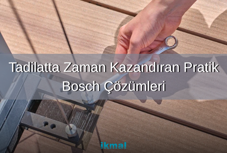 Tadilatta Zaman Kazandıran Pratik Bosch Çözümleri