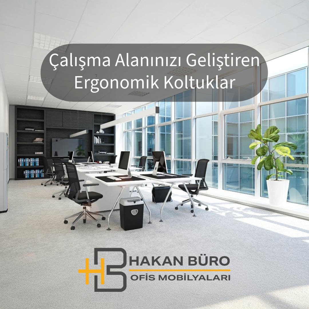 Çalışma Alanınızı Geliştiren Ergonomik Koltuklar