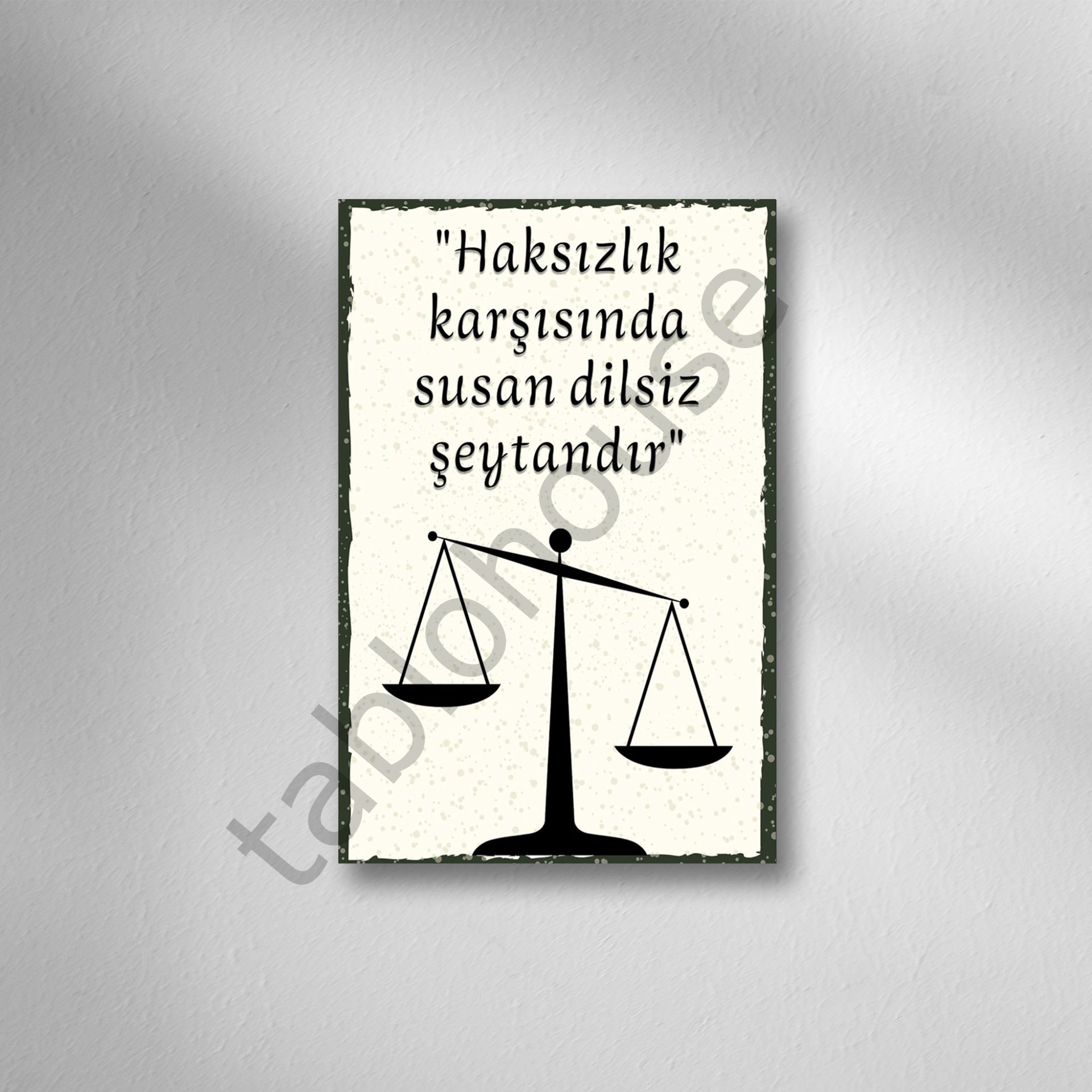 '' Haksızlık Karşısında Susan Dilsiz Şeytandır'' Retro Ahşap Poster
