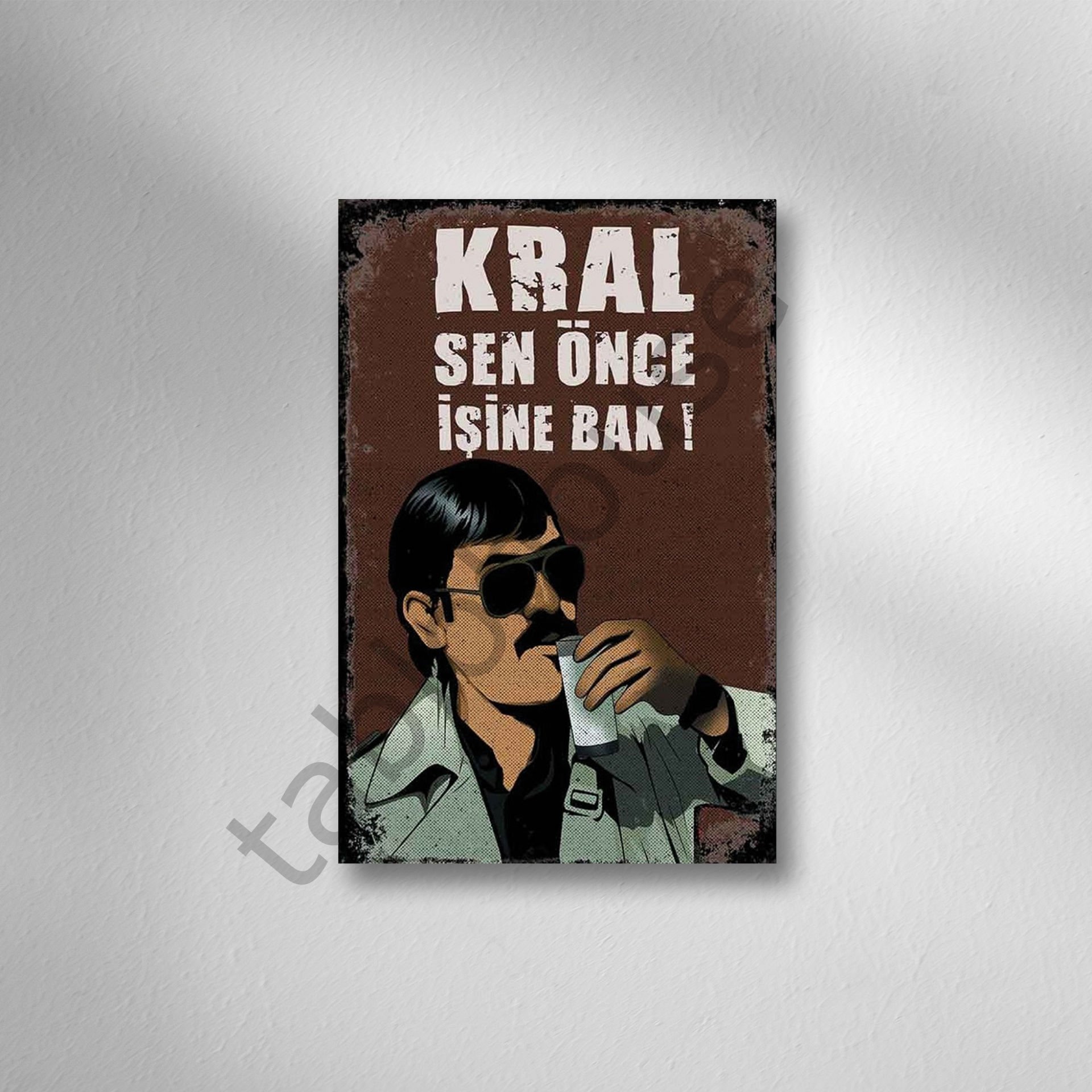 Kral Sen Önce İşine Bak ! Retro Ahşap Poster