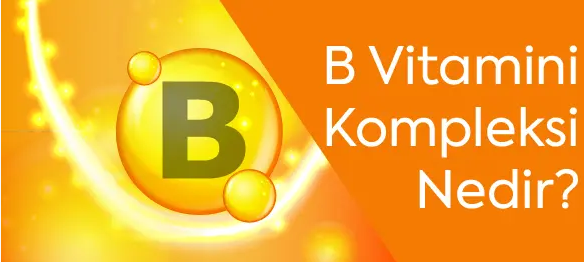 B Vitamini Kompleksi Nedir?