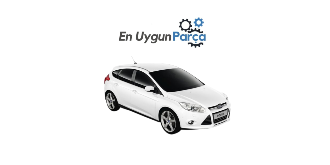 Kilis En Uygun Ford Yedek Parça