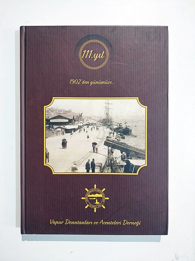 111. Yıl 1902 den Günümüze - Vapur Donatanları ve Acentaları Derneği / Kitap
