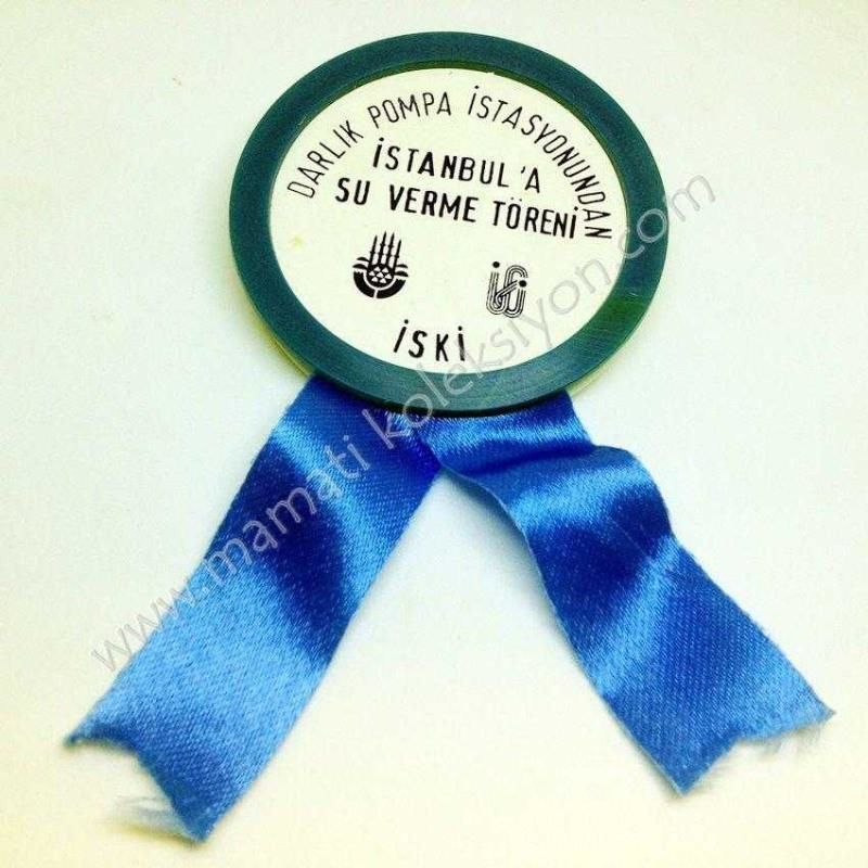 Darlık pompa istasyonundan İstanbul'a su verme töreni rozet Eski rozet İski -