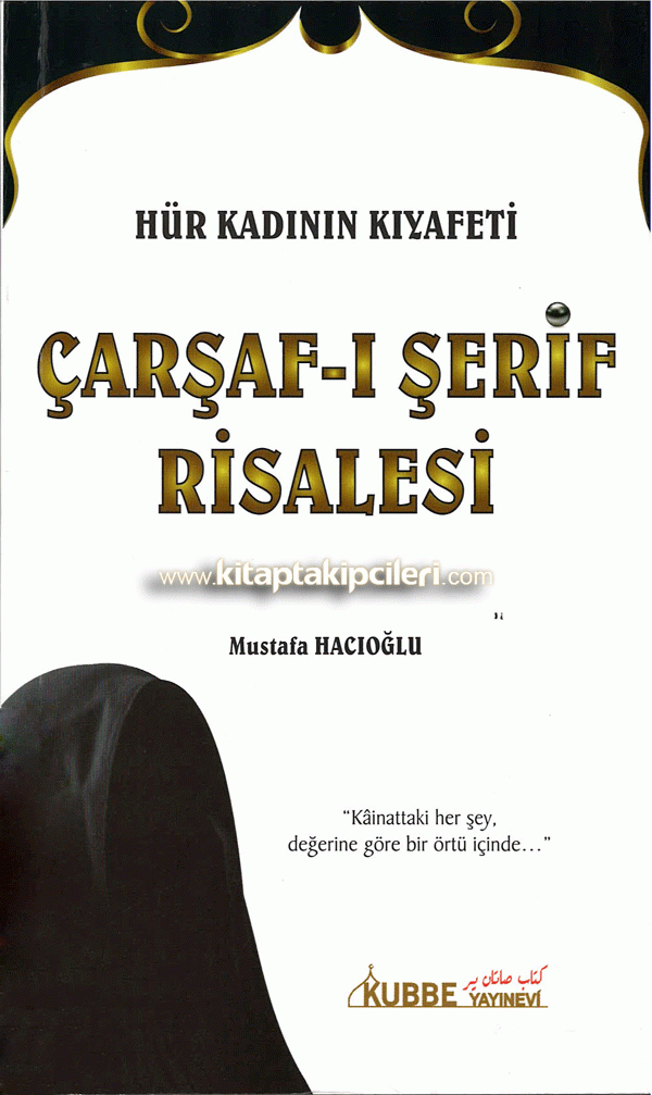 Çarşafı Şerif Risalesi, Hür Kadının Kıyafeti, Mustafa Hacıoğlu