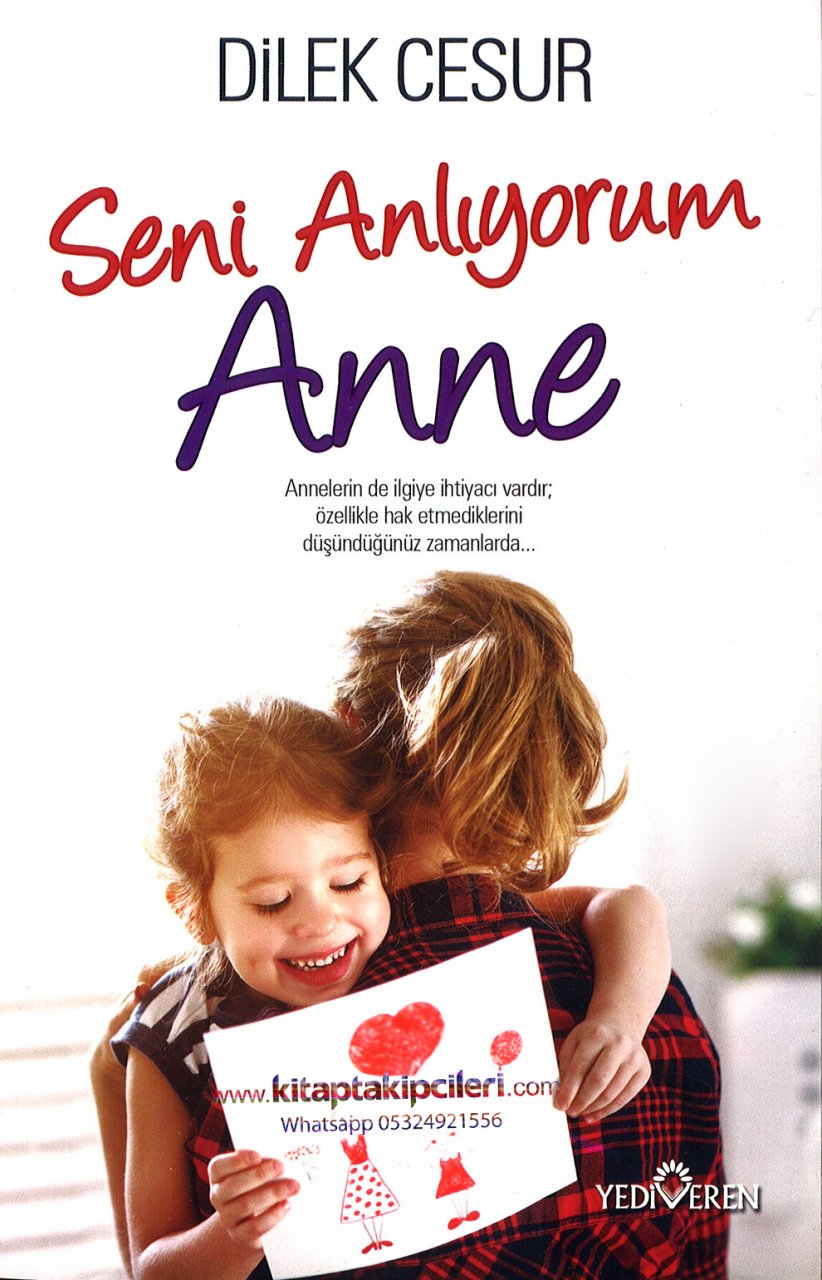 Seni Anlıyorum Anne, Annelerinde İlgiye İhtiyacı Vardır, Dilek Cesur