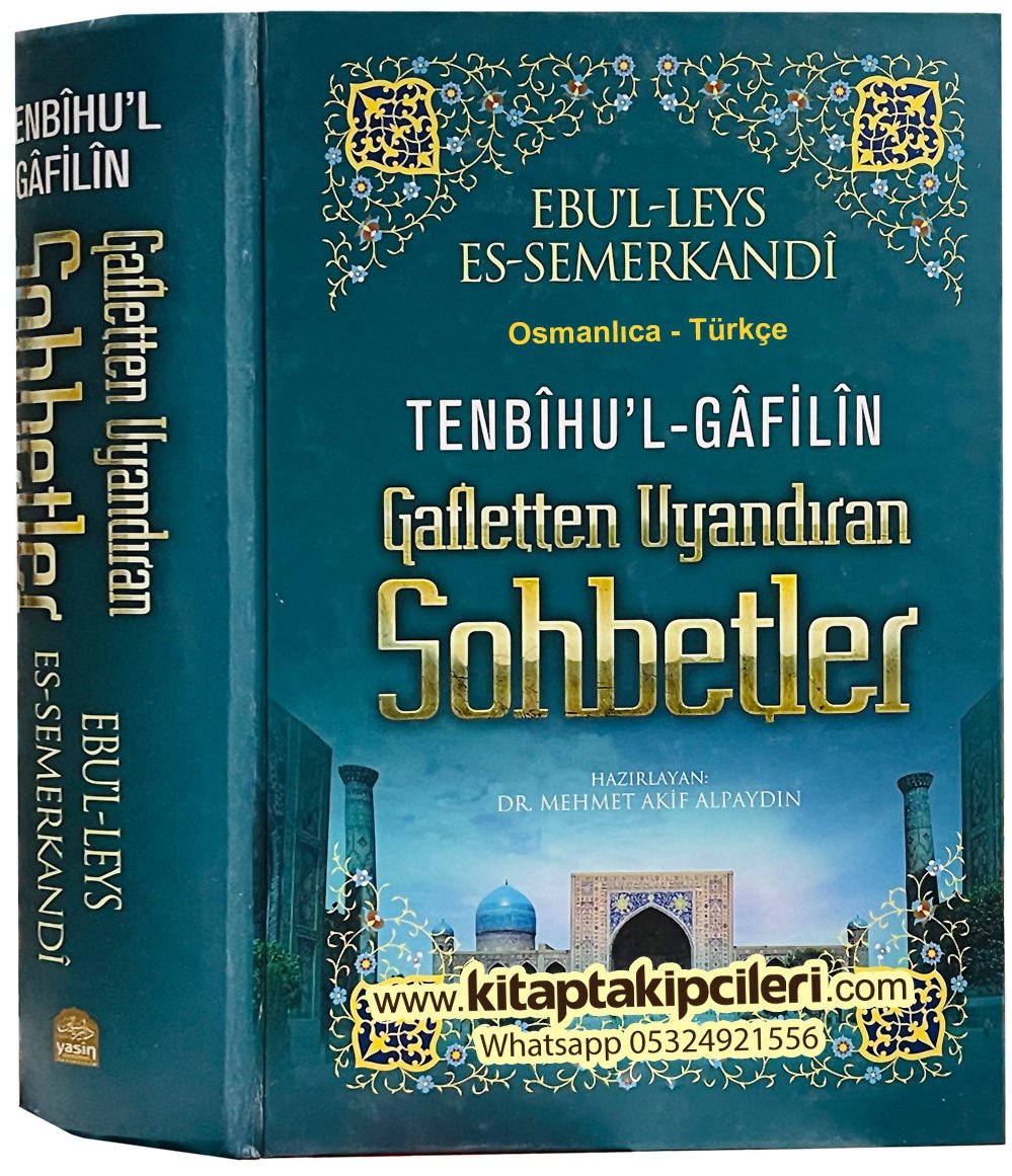 Osmanlıca Türkçe Tenbihül Gafilin Gafletten Uyandıran Sohbetler, Ebu Leys Es Semerkandi, Mehmet Akif Alpaydın, Şamua Kağıt 1032 Sayfa